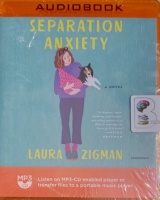 Separation Anxiety written by Laura Zigman performed by Courtney Patterson on MP3 CD (Unabridged)